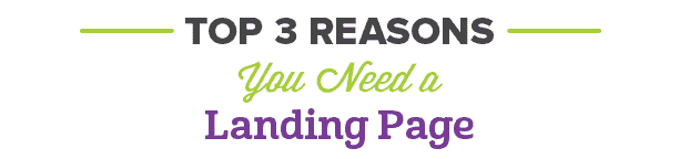 top 3 reasons you need a landing page