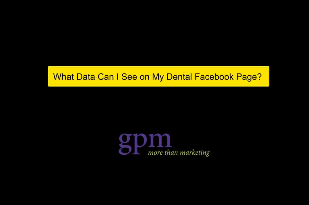 What Data Can I See on My Dental Facebook Page